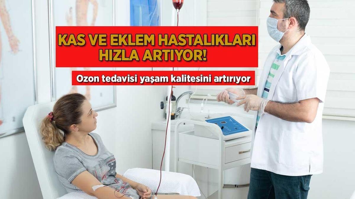 Kas ve eklem hastalıkları hızla artıyor! Ozon tedavisi yaşam kalitesini artırıyor